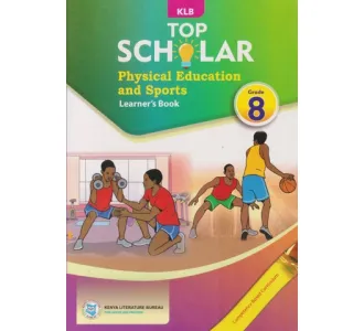 KLB Top Scholar Physical Education and Sport Grade 8 (Approved)